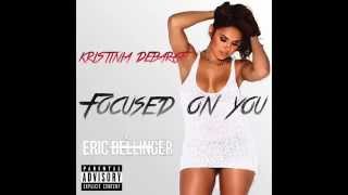 Eric Bellinger ft. Kristinia DeBarge - Focused On You (Remix)