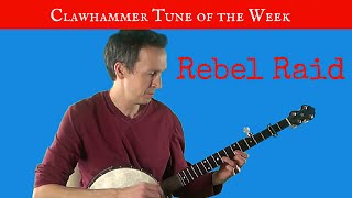 Clawhammer Banjo: Tune (and Tab) of the Week - "Rebel Raid"