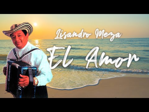 El Amor - Lisandro Meza | Vallenato | Música Tropical | Cumbia Colombiana | Video Letra