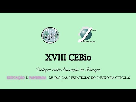 Abertura XVIII CEBio: Educação e Pandemia - Mudanças e Estratégias no Ensino em Ciências