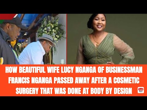 😭💔HOW BEAUTIFUL WIFE LUCY NGANGA OF BUSINESSMAN PASSED AWAY AFTER A COSMETIC SURGERY DONE WRONG.