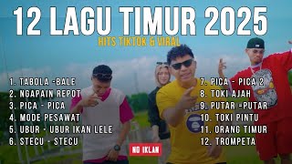 Download lagu LAGU TIMUR 2025 | HITS TIKTOK & VIRAL - TABOLA BALE - NGAPAIN REPOT - TOKI AJAH - ORANG TIMUR mp3