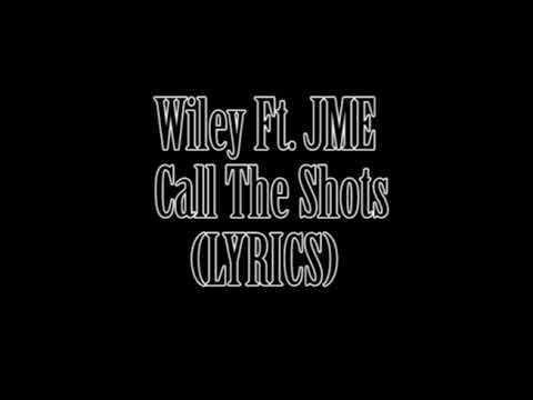 Wiley Ft. JME - Call the Shots (LYRICS)