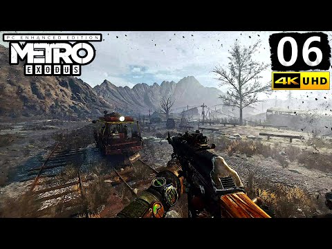 Metro Exodus Enhanced Edition Gameplay Walkthrough Part 6 - PC 4K 60FPS No Commentary