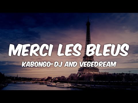 KABONGO DJ X VEGEDREAM - Merci les bleus (Lyrics)