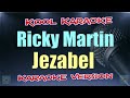 Ricky Martin - Jezabel (Karaoke version) VT