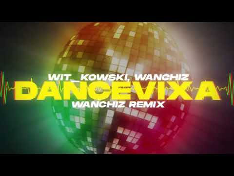 WiT_kowski, WANCHIZ - DANCEVIXA (WANCHIZ Remix)