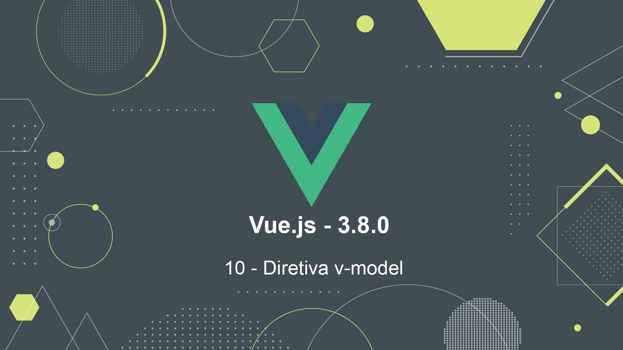 Vue.js 3.0.8 - 10 Diretiva v-model