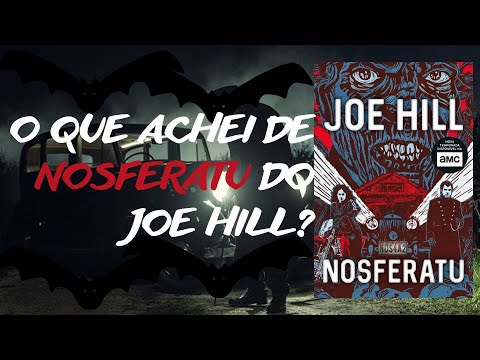 O que achei de Nosferatu do Joe Hill | +16