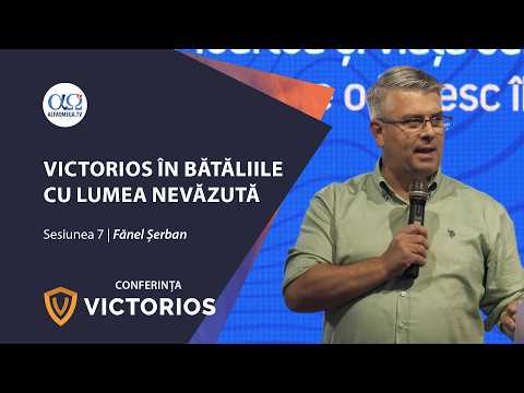 Victorios în bătăliile cu lumea nevăzută | Sesiunea 7 | Conferința „Victorios”, Brașov 2025