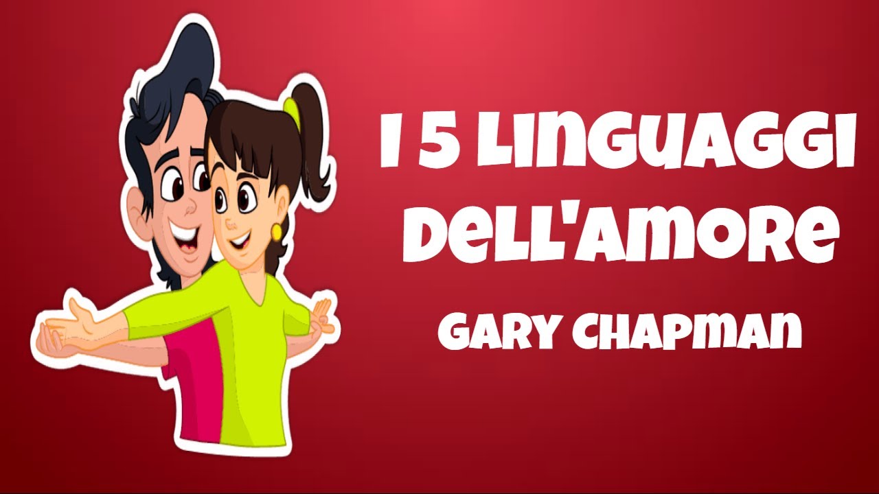 I 5 Linguaggi Dell' Amore (Gary Chapman) - Recensione Del Libro