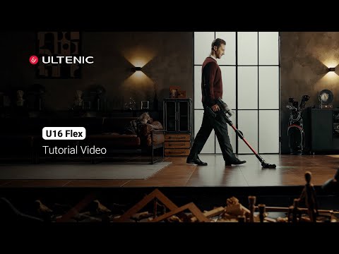 Tutorial | Getting Started with the Ultenic U16 Flex Cordless Vacuum Cleaner