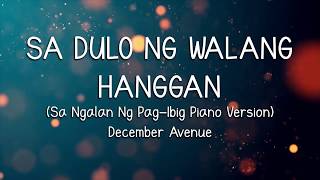 SA DULO NG WALANG HANGGAN (Sa Ngalan ng Pagibig Piano Version) - DECEMBER AVENUE (LYRICS)