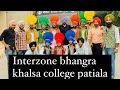 Interzone Bhangra Khalsa college patiala 2022-2023  # punjabi university #bhangra #bhangralovers