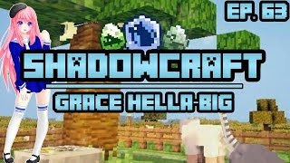 Grace Hella-Big | ShadowCraft | Ep. 63