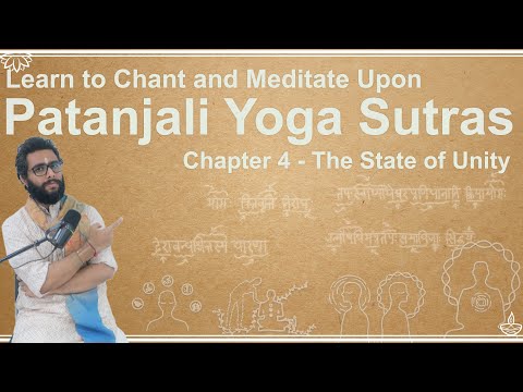 Chapter 4 - The Ultimate State of Unity - Detailed Patanjali Yoga Sutras with Pictures