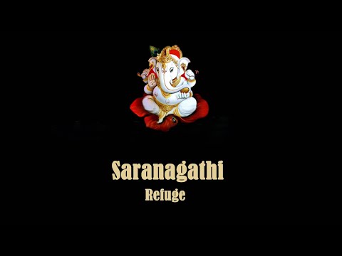 Saranagathi (Refuge)