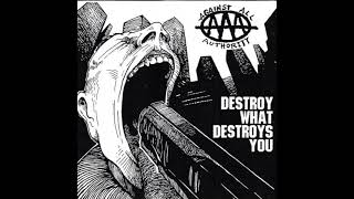 Against All Authority ‎– Destroy What Destroys You