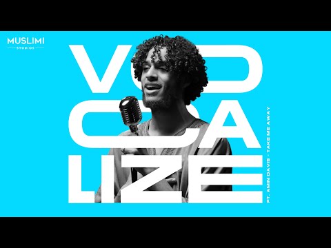 Vocalize Ep. 7: Amin Davis – “Take Me Away” (Live Performance) | Muslimi Studios