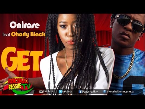 Onirose x Charly Black - Get In ▶Dancehall ▶Reggae 2016
