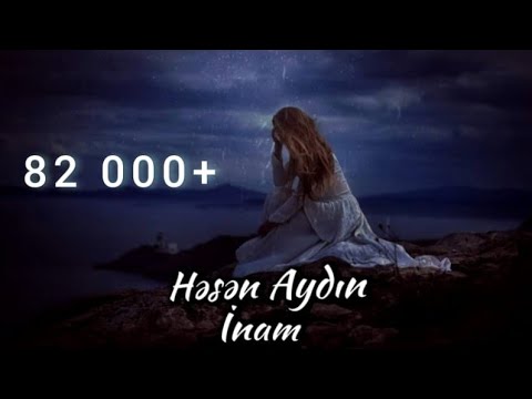 Hesen Aydin - Bizim hekayəmizin sonu ( inam )