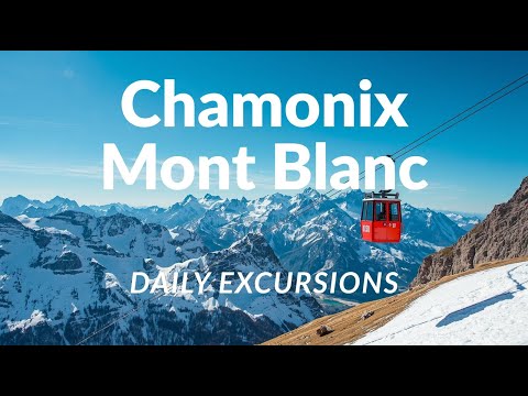 Chamonix Mont Blanc tour from Geneva