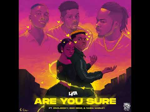 Lyta ft. Naira Marley x Zinoleesky x Emo Grae - Are You Sure