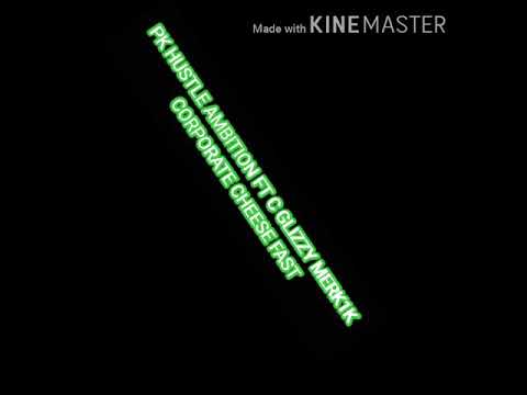 PK HUSTLE AMBITION FT C GLIZZY MERK1K CORPORATE CHEESE FAST