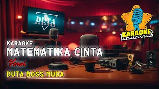 Download lagu MATEMATIKA CINTA KARAOKE REMIX || VERSI DUTA BOSS MUDA mp3