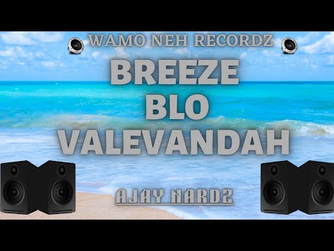 Breeze Bilong Valevandah   Ajay Nardz  Wamo Neh Recordz