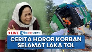 LIVE: Cerita Mencekam Korban Selamat Laka Bus Tol Pemalang: Penumpang Terlempar, Darah Berceceran