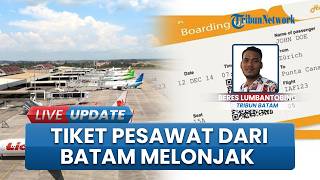 Jangan Sampai Kehabisan, Tiket Pesawat dari Batam ke Beberapa Daerah Melonjak Drastis Selama Mudik