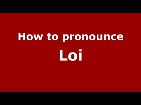 How to pronounce Loi (Italian/Italy) - PronounceNames.com
