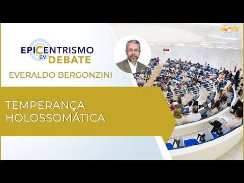 Epicentrismo em Debate 140 - Temperança Holossomática (Holossomatologia)