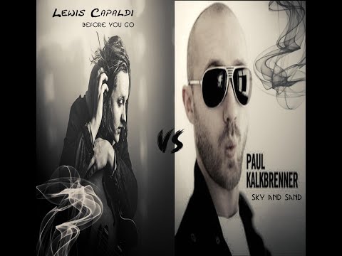 before you go x sky and sand lewis capaldi x paul kalkbrenner