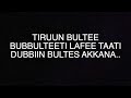 Tiruun Bultee Bubbulteeti Lafee Taati