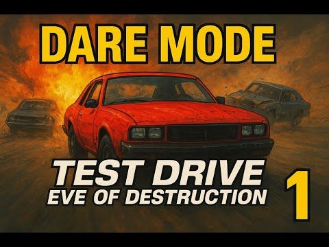 Test Drive Eve of Destruction Dare Mode A Crash Course