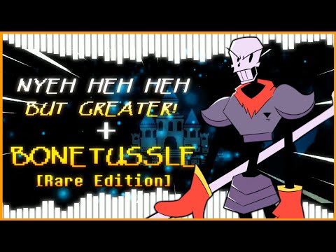 [Undertale: Royal!Papyrus] - Nyeh Heh Heh but Greater! + Bonetussle [Rare Edition]