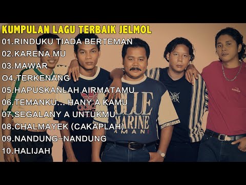 Jelmol - Kumpulan Lagu Terbaik