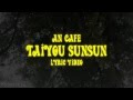 An Cafe - Taiyou SUNSUN (romaji lyrics) 