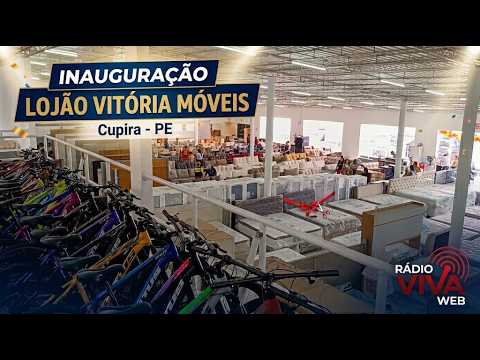 INAUGURAÇÃO LOJÃO VITÓRIA MÓVEIS EM CUPIRA-PE.