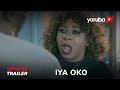 Iya Oko Yoruba Movie 2024  | Official Trailer |  Now Showing On Yorubaplus
