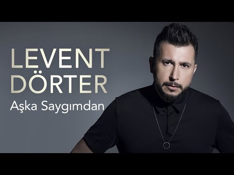 Aşka Saygımdan - Levent Dörter