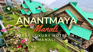 Best hotels in Manali | Manali hotels near Mall Road |Anantmaya resort Manali | 
