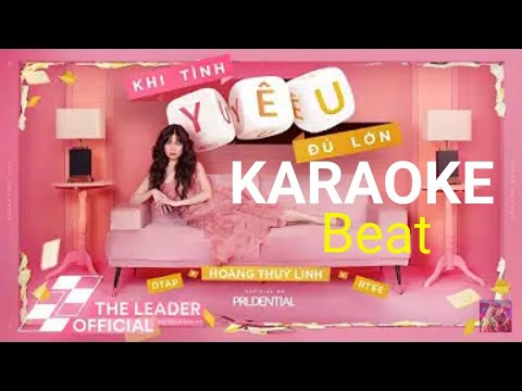 ✔️ Karaoke KHI TÌNH YÊU ĐỦ LỚN | Hoàng Thùy Linh | Dtap x Rtee x Prudential | Beat |