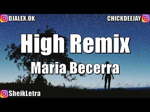 HIGH REMIX - MARIA BECERRA ✖️ DJ ALEX ✖️ CHIKY DEEJAY (LETRA) 2020 [TRADUÇÃO/LEGENDADO]