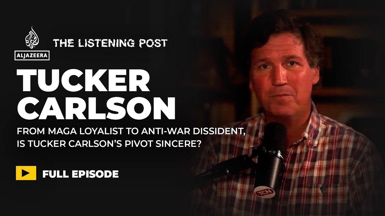 Is Tucker Carlson for Real? | The Listening Post