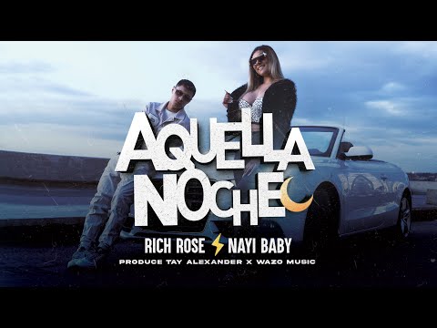Rich Rose - Aquella Noche Ft Nayi Baby (Video Oficial)