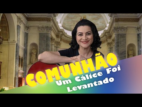 Um Cálice Foi Levantado - CATÓLICA