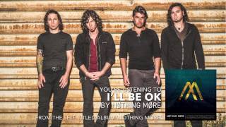 Nothing More - I&#39;ll Be OK (Audio Stream)